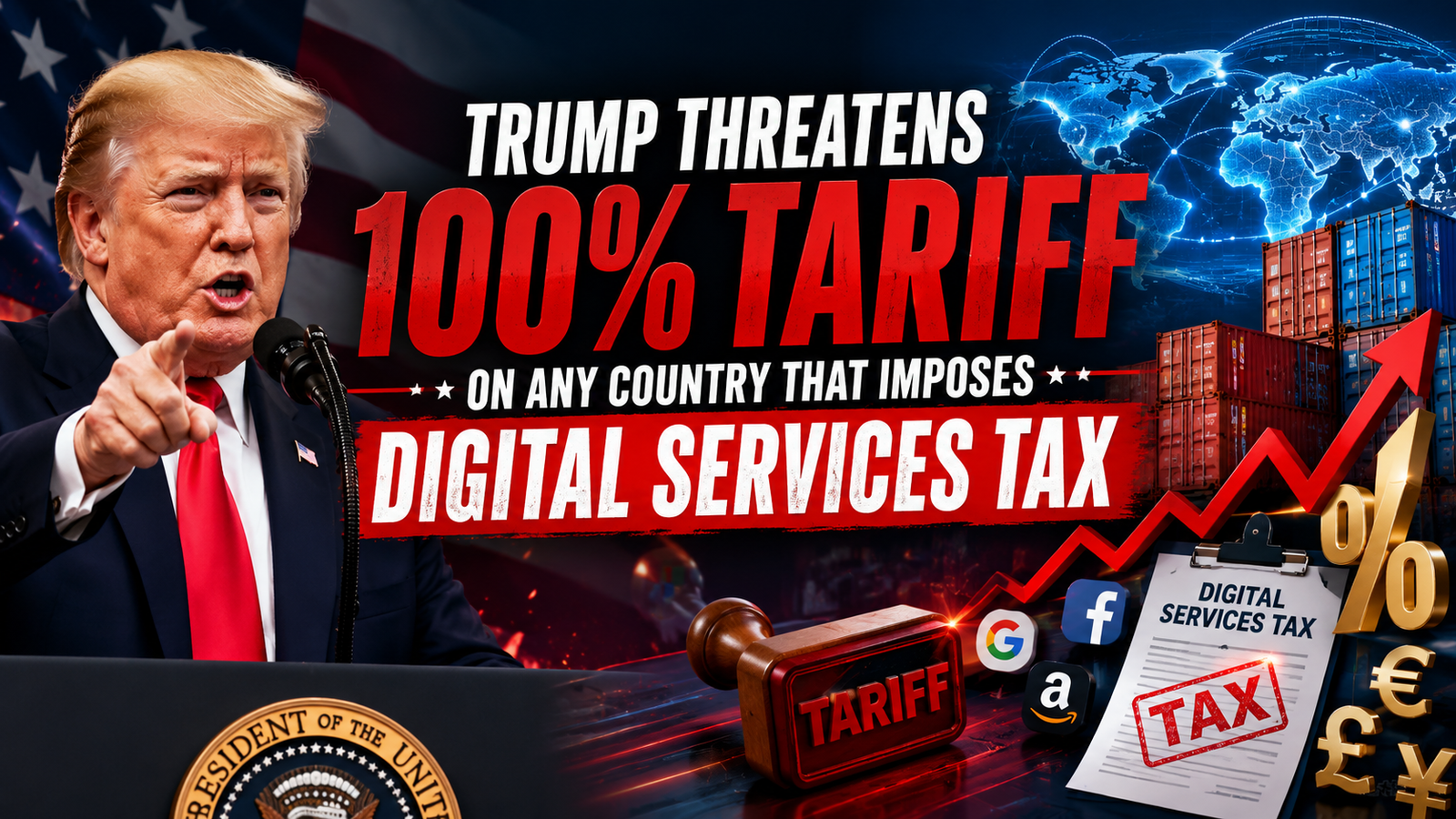 Understanding the Impact of Trump's Threat of 100% Tariffs on Countries Imposing Digital Services Tax
